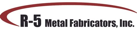 R 5 Metal Fabricators Inc 